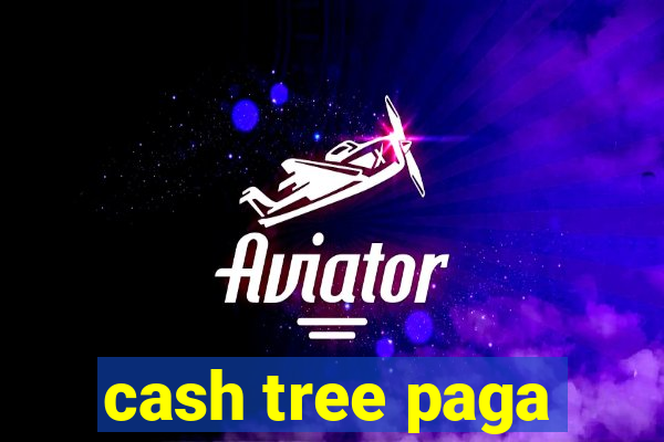 cash tree paga